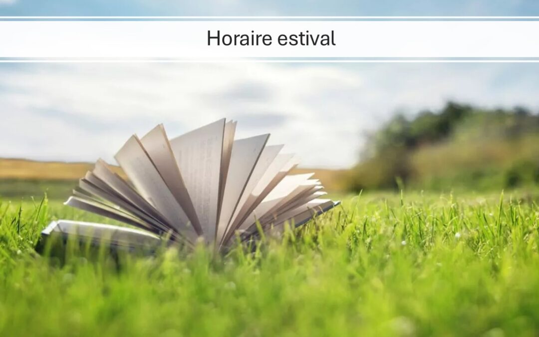 Horaire estival de nos bibliothèques