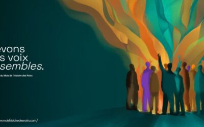 Élevons nos voix ensembles – Mois de l&rsquo;histoire des Noirs